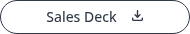 Sales Deck<img alt="download icon" height="12" style="height: auto; max-width: 100%; width: 12px; margin: 0px 0px 0px 15px;" src="https://146079300.fs1.hubspotusercontent-eu1.net/hubfs/146079300/Website/02%20Grafiken%20u%20Screenshots/Icons/download%20icon.svg" width="12" loading="lazy">
