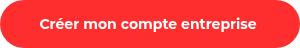Créer mon compte entreprise&nbsp;