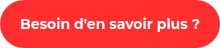 <p>Besoin d'en savoir plus ?</p>