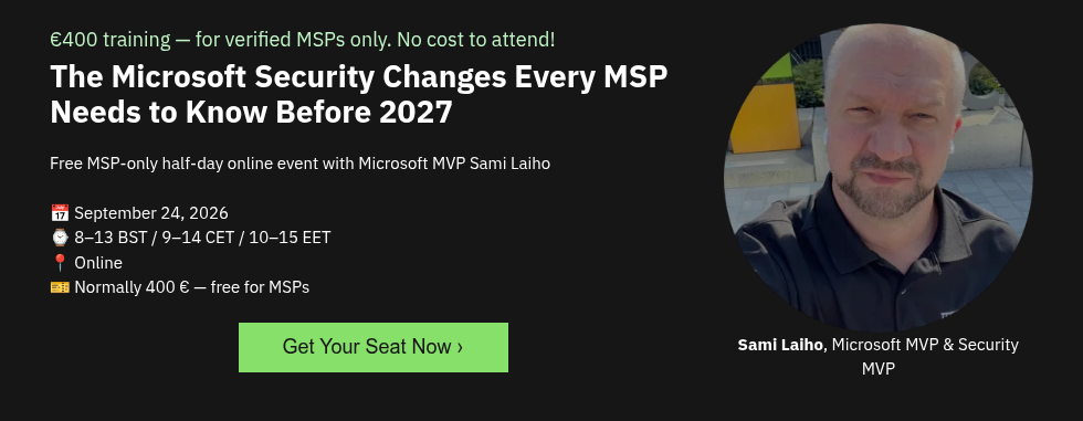 &euro;400 training &mdash; for verified MSPs only. No cost to attend! The Microsoft Security Changes Every MSP Needs to Know Before 2027
