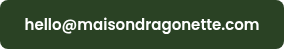 hello@maisondragonette.com