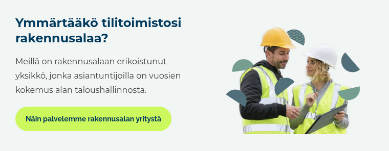 Ymm&auml;rt&auml;&auml;k&ouml; tilitoimistosi rakennusalaa? &nbsp; Meill&auml; on rakennusalaan erikoistunut yksikk&ouml;, jonka asiantuntijoilla on vuosien kokemus alan taloushallinnosta. &nbsp;
