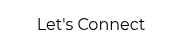Let's Connect