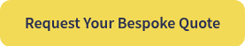 Request Your Bespoke Quote