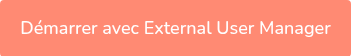 Démarrer avec External User Manager
