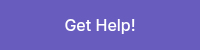 Get Help!