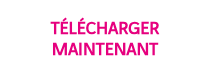 <h3>TÉLÉCHARGER MAINTENANT</h3>