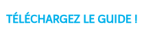 <h3>TÉLÉCHARGEZ LE GUIDE !</h3>