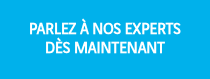 <h4>PARLEZ À NOS EXPERTS <br>DÈS MAINTENANT</h4>