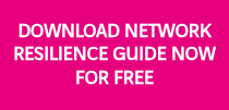 <h3>DOWNLOAD NETWORK RESILIENCE GUIDE NOW FOR FREE</h3>
