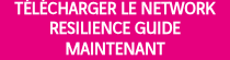 <p style="font-size: 16px;"><strong>TÉLÉCHARGER LE NETWORK RESILIENCE GUIDE MAINTENANT</strong></p>