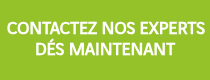 <h3>&nbsp;CONTACTEZ NOS EXPERTS DÉS MAINTENANT</h3>