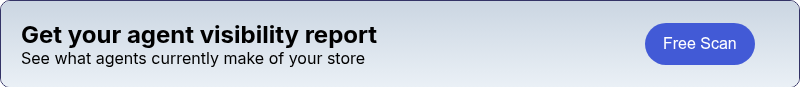 Get your agent visibility report See what agents currently make of your store