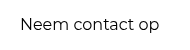 <p style="text-align: center;">&nbsp; Neem contact op</p>