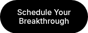 Schedule Your Breakthrough