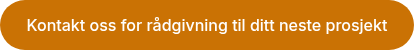 <p>Kontakt oss for rådgivning til ditt neste prosjekt</p>