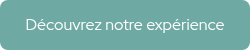 Découvrez notre expérience