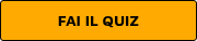 FAI IL QUIZ
