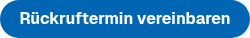 R&uuml;ckruftermin vereinbaren