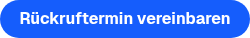 R&uuml;ckruftermin vereinbaren