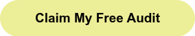 <p style="font-weight: bold;"><span style="font-family: Arial, Helvetica, sans-serif;">Claim My Free Audit</span></p>