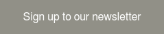 Sign up to our newsletter