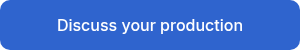 &nbsp;Discuss your production&nbsp;
