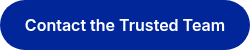 <p>Contact the Trusted Team</p>