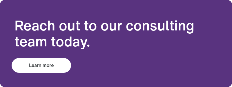 Reach out to our consulting team today.