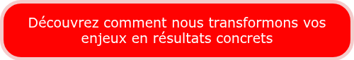Découvrez comment nous transformons vos enjeux en résultats concrets