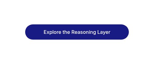 <p>Explore the Reasoning Layer</p>