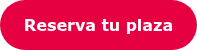 <span style="font-family: Verdana, Geneva, sans-serif;"><strong>Reserva tu plaza</strong></span>