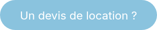 Un devis de location ?
