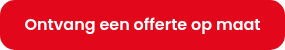 <p>Ontvang een offerte op maat</p>