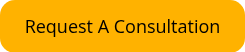 <p>Request A Consultation</p>