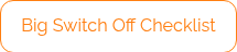 Big Switch Off Checklist
