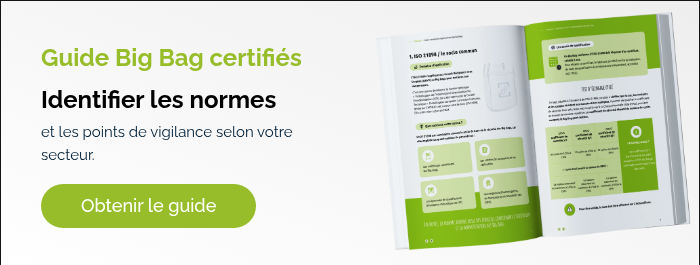 Guide Big Bag certifiés Identifier les normes et les points de vigilance selon votre secteur. &nbsp;