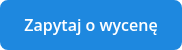 Zapytaj o wycenę