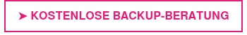 ➤ KOSTENLOSE BACKUP-BERATUNG