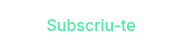 Subscriu-te