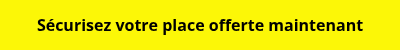 <p>Sécurisez votre place offerte maintenant</p>