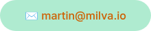 <span style="color: #ce5f00;">✉️&nbsp;martin@milva.io</span>