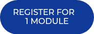 <div style="text-align: center;">REGISTER FOR&nbsp; &nbsp;</div>
<div style="text-align: center;">1 MODULE</div>