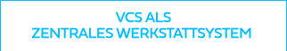 <p style="font-weight: bold;">VCS ALS ZENTRALES&nbsp;WERKSTATTSYSTEM&nbsp;</p>