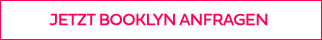 <p style="font-weight: bold;">JETZT BOOKLYN ANFRAGEN&nbsp;</p>