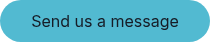 <p style="font-weight: normal;">Send us a message</p>