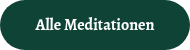 <strong>Alle Meditationen</strong>
