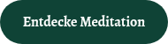<p style="font-weight: bold;">Entdecke&nbsp;Meditation</p>
