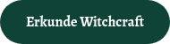 <strong>Erkunde Witchcraft</strong>