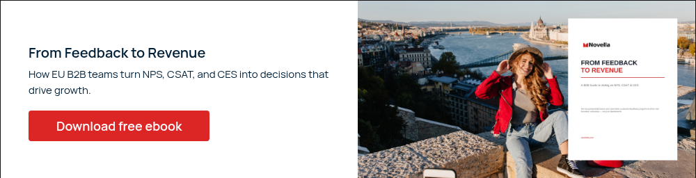From Feedback to Revenue How EU B2B teams turn NPS, CSAT, and CES into decisions that drive growth. &nbsp;